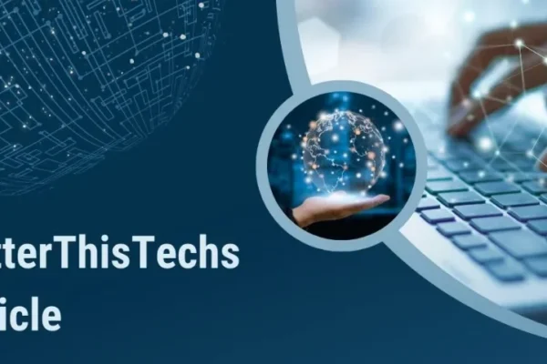 BetterThisTechs Article: Unveiling the Future of Technology