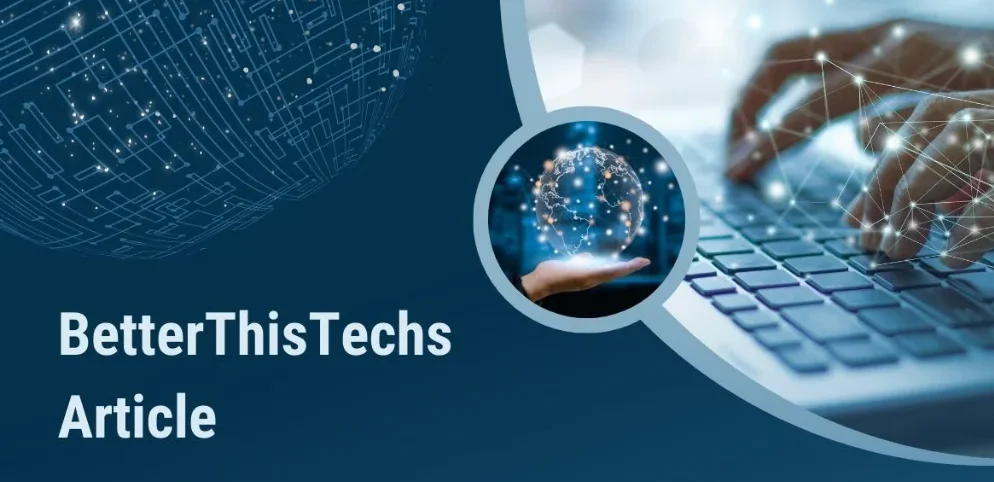 BetterThisTechs Article: Unveiling the Future of Technology