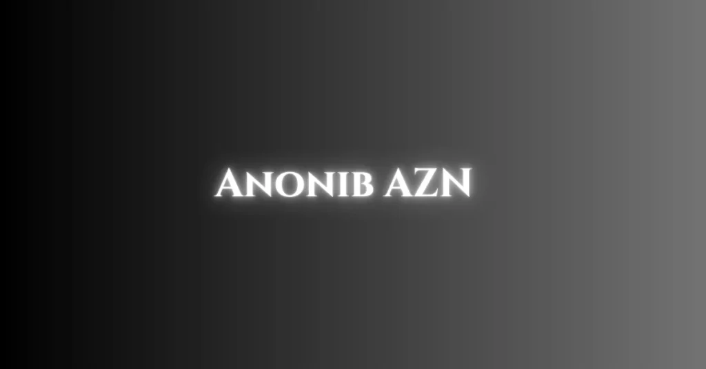 Anonib AZN: Inside the World of Anonymous Image Boards