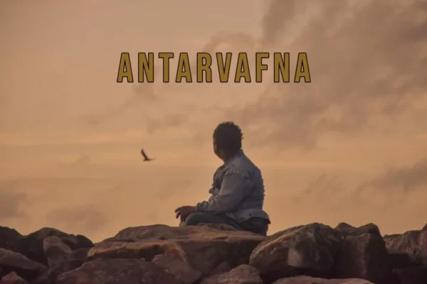 Antarvafna: Exploring the Concept of Inner Reflection and Awareness