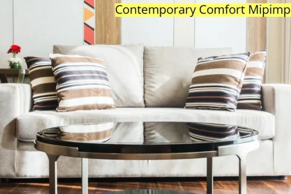 Contemporary Comfort Mipimprov : Complete Review