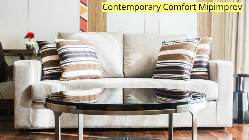 Contemporary Comfort Mipimprov : Complete Review