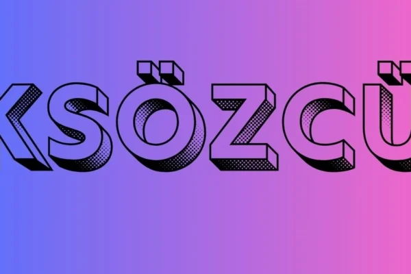 Ksözcü: Understanding Its Meaning, Context, and Digital Relevance