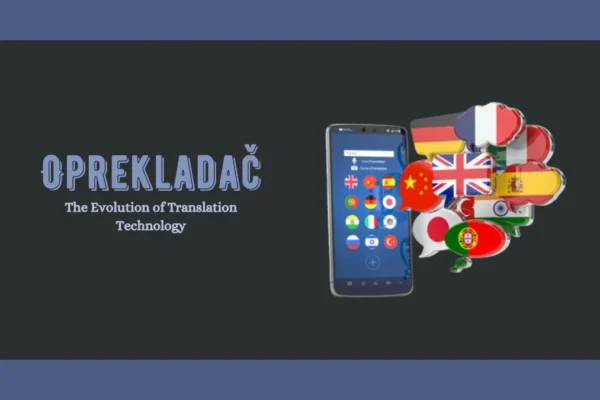 Oprekladač: Understanding the Concept, Purpose, and Importance of Translation Tools
