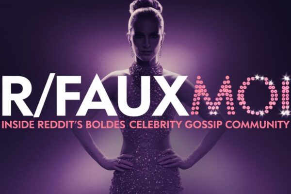 r/Fauxmoi: Inside Reddit’s Celebrity Gossip and Pop Culture Community