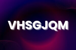 VHSGJQM: A Comprehensive Guide
